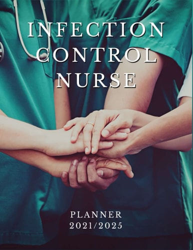 Infection Control Nurse Planner 2021/2025 5 Year Monthly Daily Planner, Strategic Planning For Nurses, Nursing School Planner 2021-2022, Nursing Student Planner