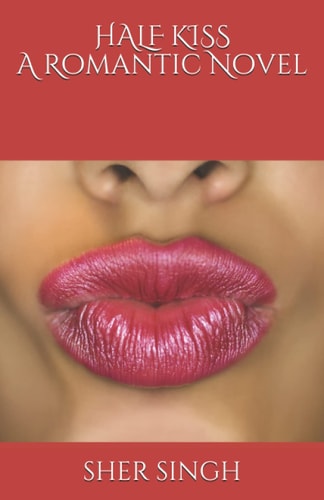 Half Kiss A Romantic Novel