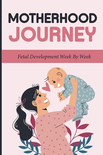 Motherhood Journey Fetal Development Week By Week: When Does A Problem Arise In The Uterus