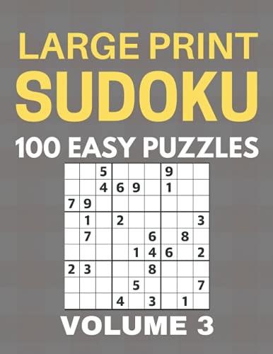 Large Print Sudoku - 100 Easy Puzzles - Volume 3 - One Puzzle Per Page - Puzzle Book for Adults