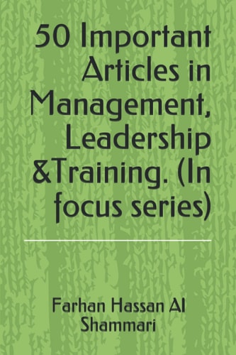 50 Important Articles in Management, Leadership &Training. (In Focus Series)