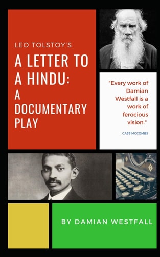 Leo Tolstoy's A Letter to a Hindu A Documentary Play