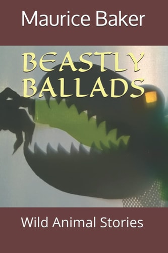 Beastly Ballads Wild Animal Stories