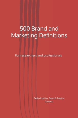 500 Brand and Marketing Definitions For Researchers and Professionals