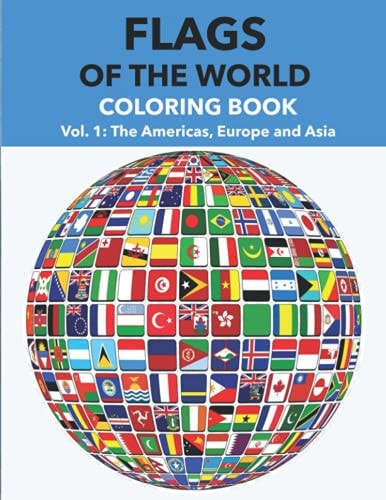 Flags of the World Coloring Book Vol. 1: The Americas, Europe and Asia