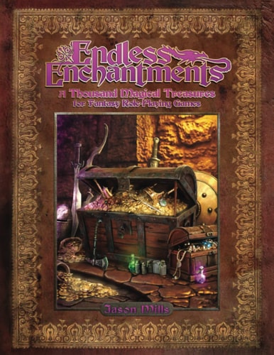 Endless Enchantments A Thousand Magical Treasures for Fantasy Role-Playing Games