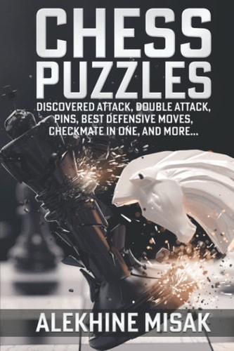 Chess Puzzles Discovered Attack, Double Attack, Pins, Best Defensive Moves, Checkmate in One And More