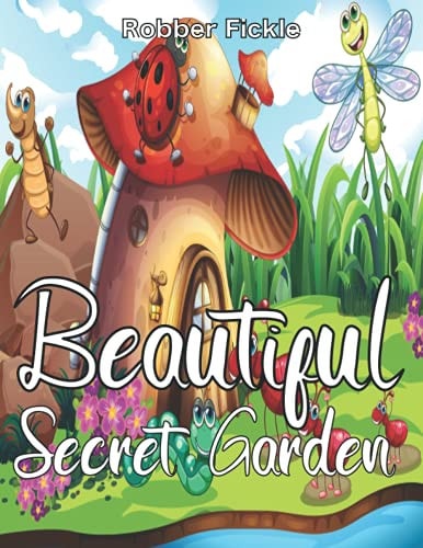 Beautiful Secret Garden An Adult Coloring Book.