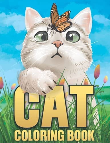 Cat Coloring Book Cat Coloring Pages, Cats Coloring Book for Adults, Boys and Girls, Kids, Children of All Ages