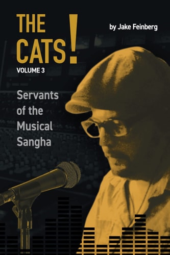 The Cats! Vol. 3 Servants of the Musical Sangha