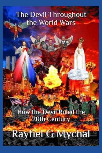 The Devil Throughout the World Wars How the Devil Ruled the 20th Century