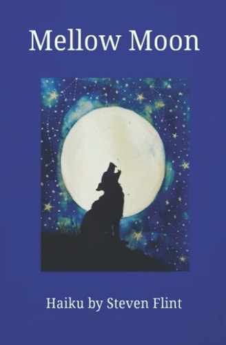 Mellow Moon Haiku by Steven Flint