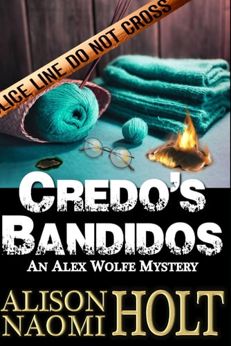 Credo's Bandidos Alex Wolfe Mysteries Book Seven