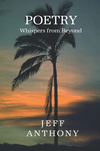 Poetry Whispers from Beyond An Inspirational Book of Poems