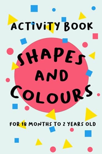 Shapes and Colours For 18 Months to 2 Years Old