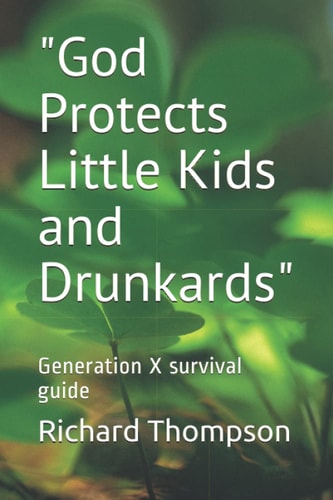 "God Protects Little Kids and Drunkards"