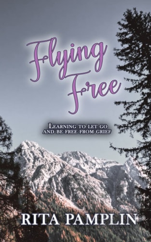 Flying Free Learning To Let Go And Be Free From Grief