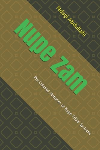 Nupe Zam Pre-Colonial Histories of Nupe Tribal Sections