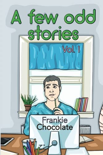 A Few Odd Stories Vol. 1