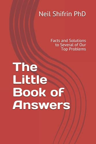 The Little Book of Answers Facts and Solutions to Several of Our Top Problems