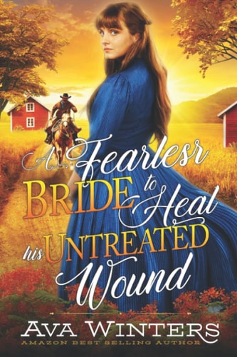 A Fearless Bride to Heal His Untreated Wound A Western Historical Romance Book