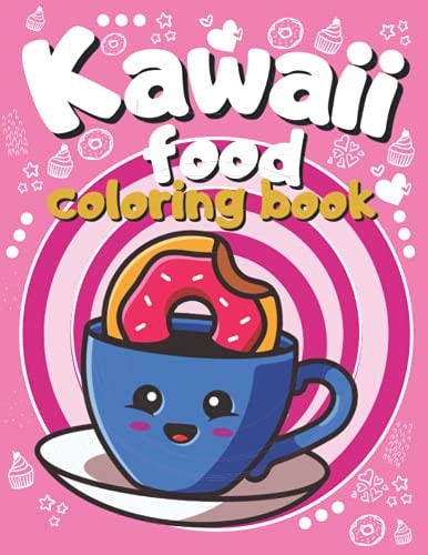 Kawaii Food Coloring Food Sweet Treats Coloring Pages For Kids and Toddlers, Beautiful Illustrations Of Cute Cupckaes, Ice Creams, Desserts, Donuts, Totally Adorable Design!