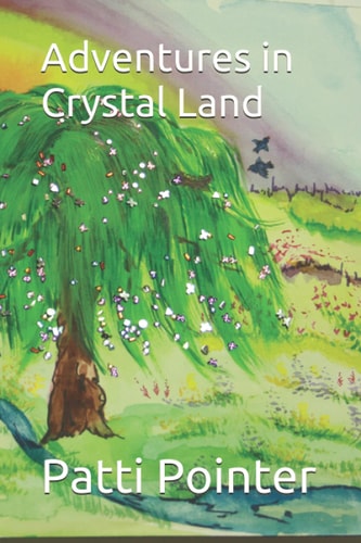 Adventures in Crystal Land Book One