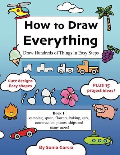 How to Draw Everything Draw Hundreds of Things in Easy Steps