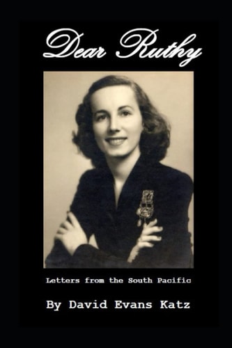 Dear Ruthy Letters from the South Pacific