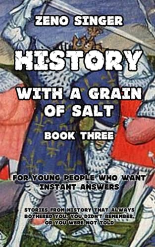 History with a Grain of Salt Book Three: Middle Ages