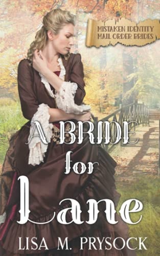 A Bride for Lane Mistaken Identity Mail Order Brides Book 7