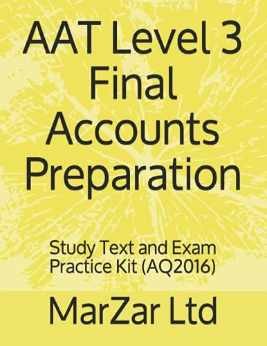 AAT L3 Final Accounts Preparation Study Text and Exam Practice Kit