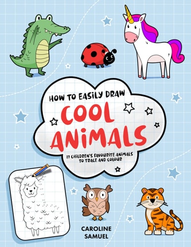 How to Easily Draw Cool Animals 17 Children's Favorite Animals to Trace and Color