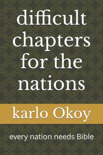 Difficult Chapters for the Nations Every Nation Needs Bible