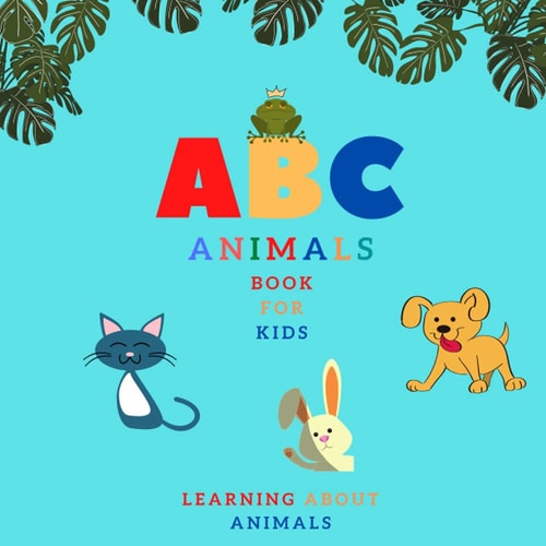 ABC Animals Book For Kids Learning About Animals A-Z