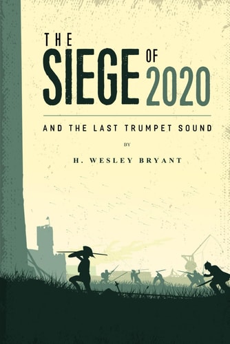 The Siege of 2020 And The Last Trumpet Sound