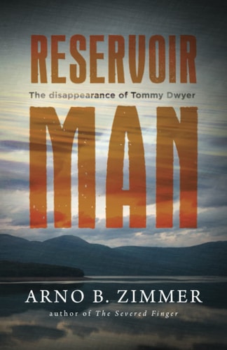Reservoir Man The Disappearance Of Tommy Dwyer
