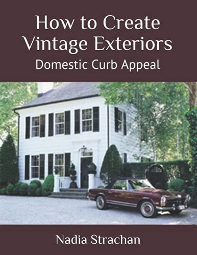How to Create Vintage Exteriors Domestic Curb Appeal
