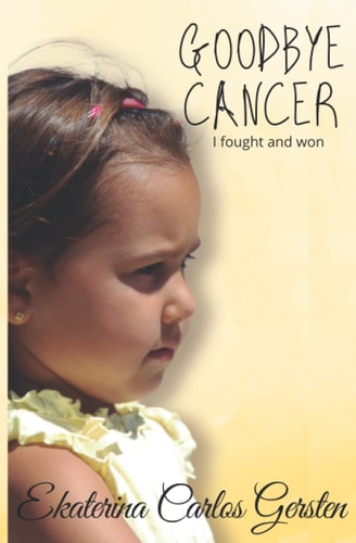 Goodbye Cancer I Fought and Won