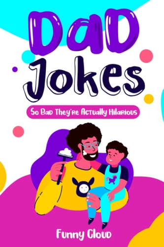 Dad Jokes So Bad That Are Actually Hilarious!