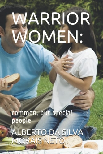 Warrior Women : Common, But Special People