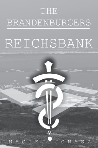The Brandenburgers Reichsbank