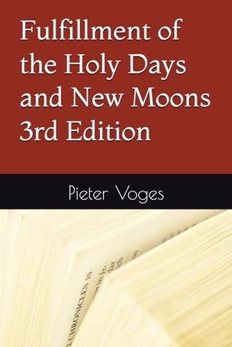 Fulfillment of the Holy Days and New Moons 3rd Edition