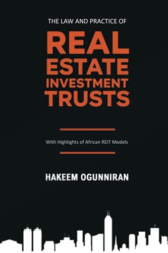 The Law and Practice of Real Estate Investment Trusts With Highlights of African REIT Models