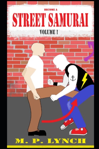 BECOME A STREET SAMURAI Volume 1
