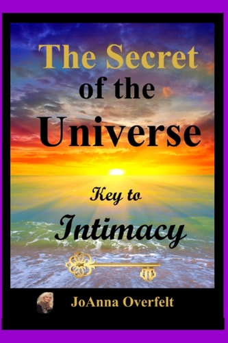The Secret of the Universe Key to Intimacy