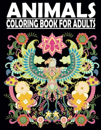 Animals Coloring Book for Adults Stress Relieving Coloring Book Featuring Bears, Birds, Dolphin, Foxe, Turtles, Monkey , Fish and Many More VOL1