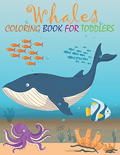 Whales Coloring Book for Toddlers Fun Coloring for Little Children, Pre K, Kindergarten, Gift Books for Killer Whales & Orca Lovers