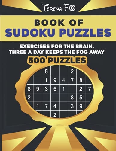 Book of Sudoku Puzzles Exercises For The Brain Three A Day Keeps The Fog Away - 500 Puzzles Exercise's For The Brain