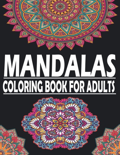 Mandalas Coloring Book for Adults Coloring Pages For Stress Relieving, Beautiful Designs For Meditation And Happiness Vol1